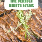 Pinterest photo for Perfect Ribeye Steak Recipe