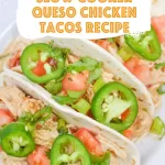 Slow Cooker Queso Chicken Tacos served with fresh toppings on soft tortillas – creamy, cheesy, and perfect for a quick family dinner or taco night.