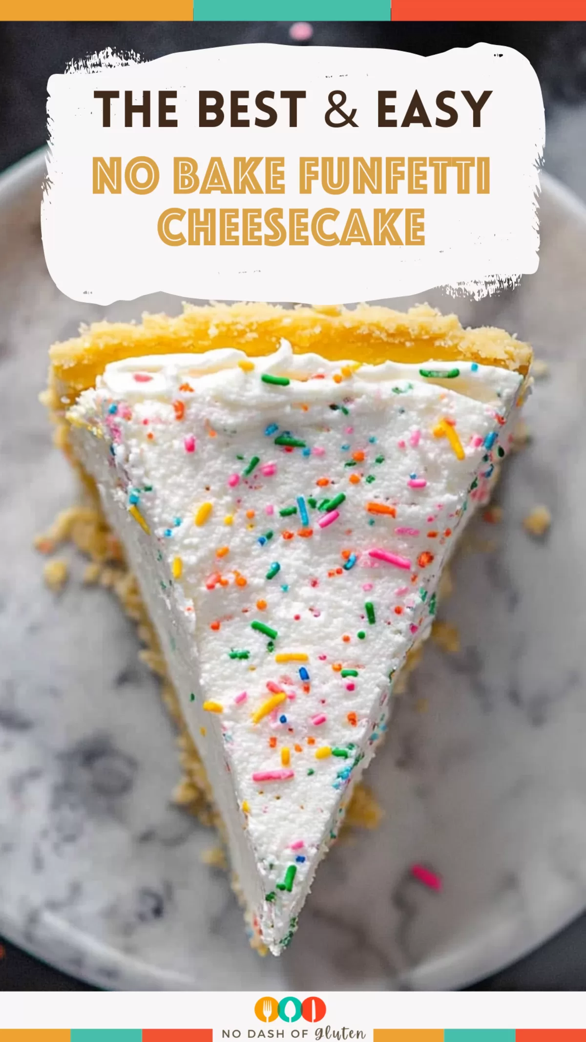 No Bake Funfetti Cheesecake