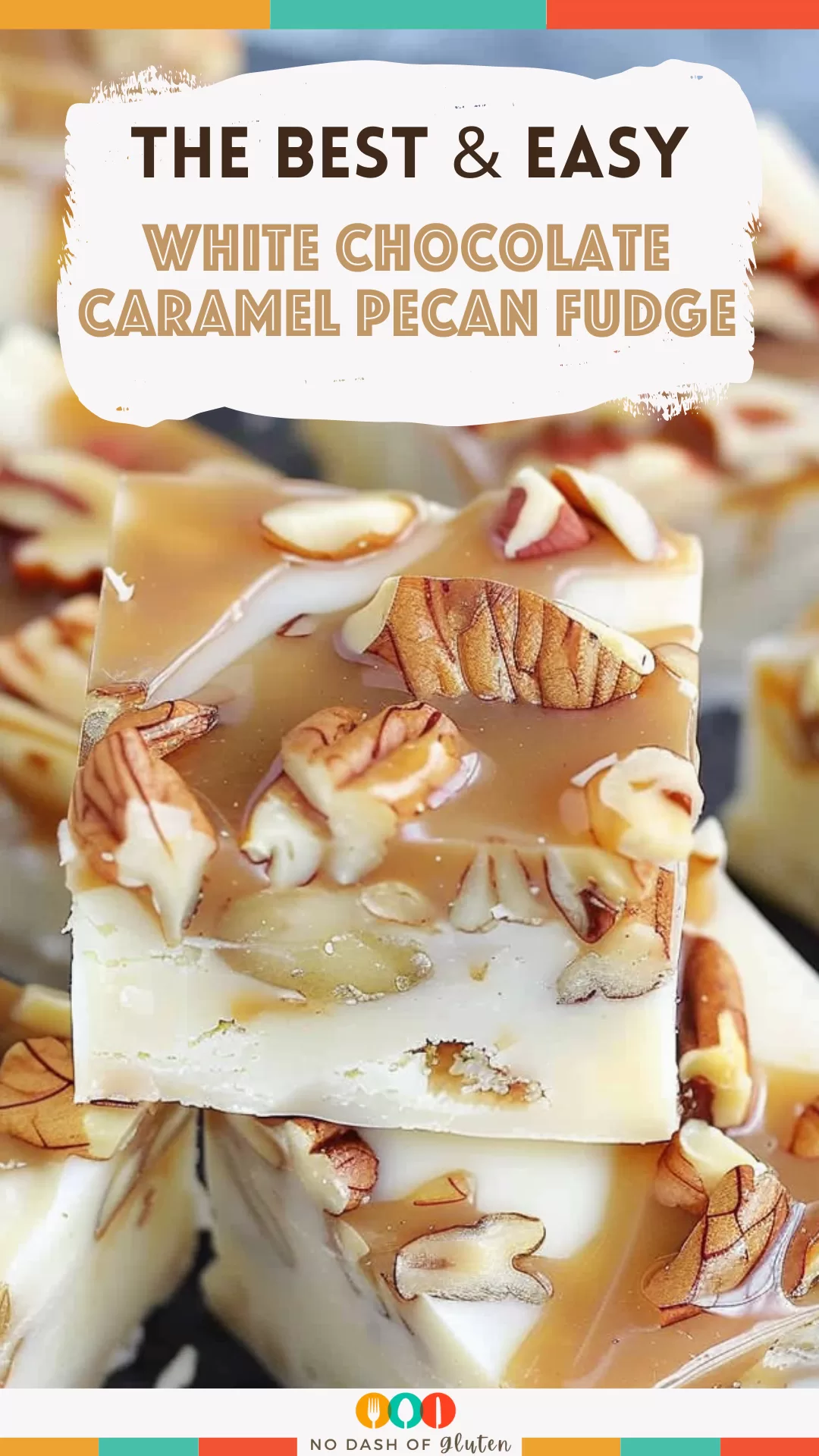 White Chocolate Caramel Pecan Fudge