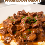 Beef Tips With Mushroom Gravy