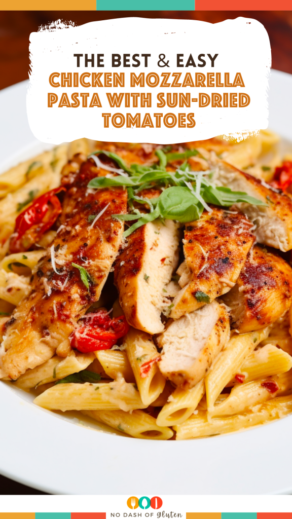 Chicken Mozzarella Pasta With Sun-dried Tomatoes