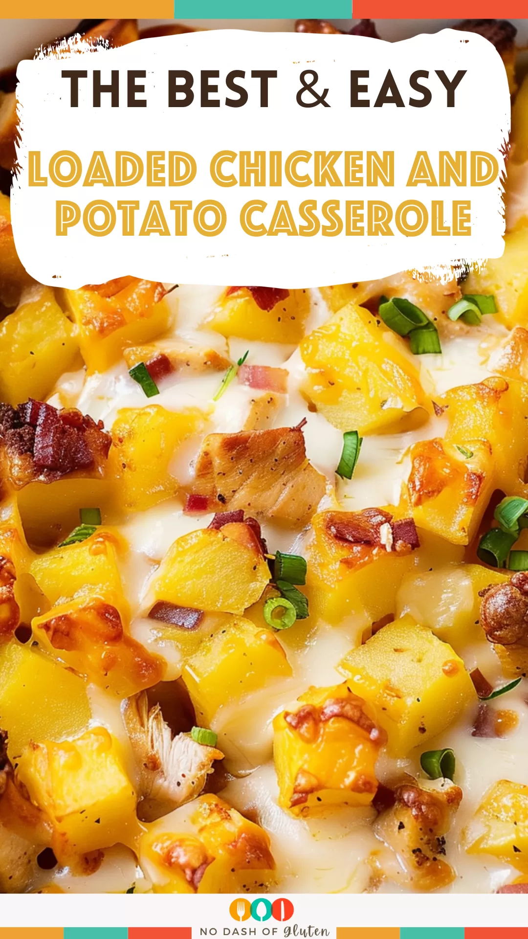 Loaded Chicken and Potato Casserole