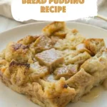 Easy homemade bread pudding served warm with a soft custardy center and golden top