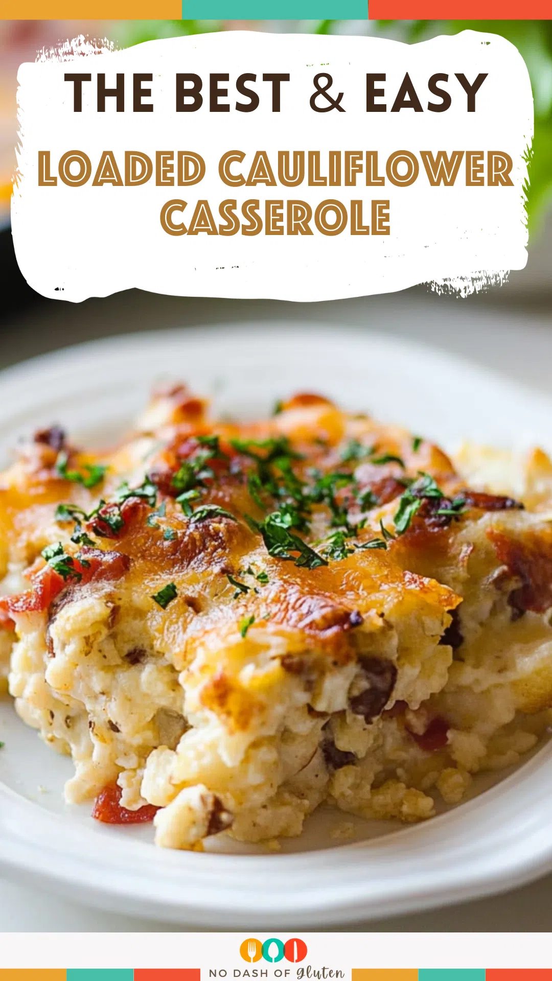 Loaded Cauliflower Casserole