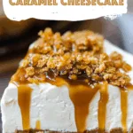 No-Bake Salted Caramel Cheesecake