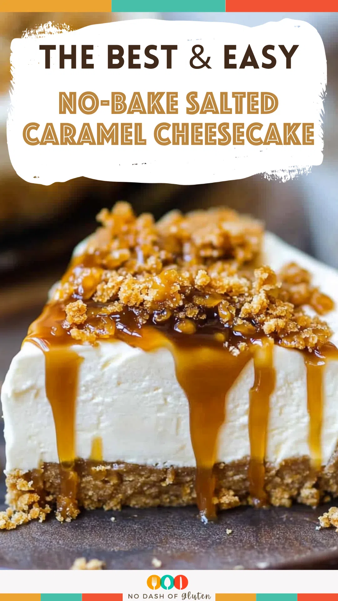 No-Bake Salted Caramel Cheesecake