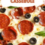 Pepperoni Pizza Casserole