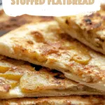 Cheese and Potato Stuffed Flatbread