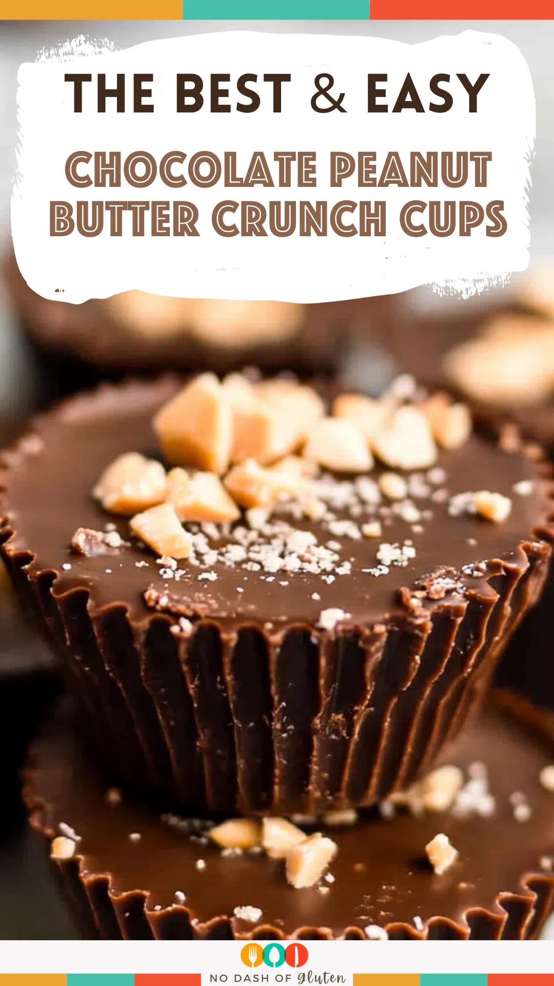 Chocolate Peanut Butter Crunch Cups