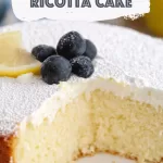 Limoncello Ricotta Cake