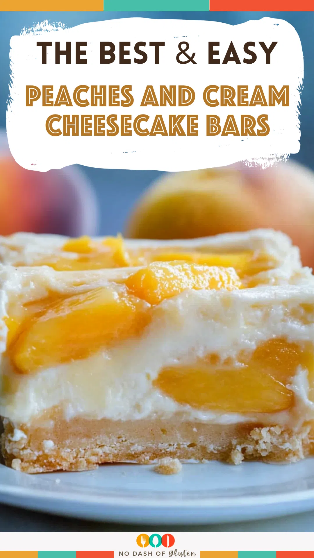 Peaches and Cream Cheesecake Bars
