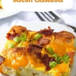 Bacon, Egg and Cheese Biscuit Casserole