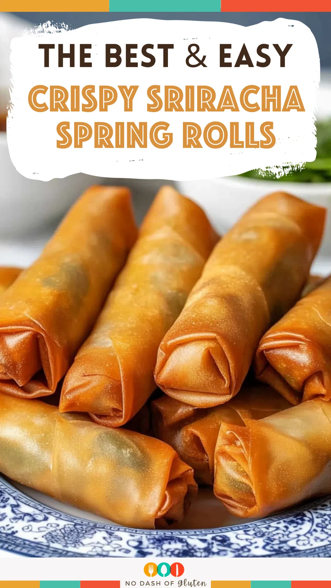 Crispy Sriracha Spring Rolls