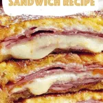 Monte Cristo Sandwich Recipe
