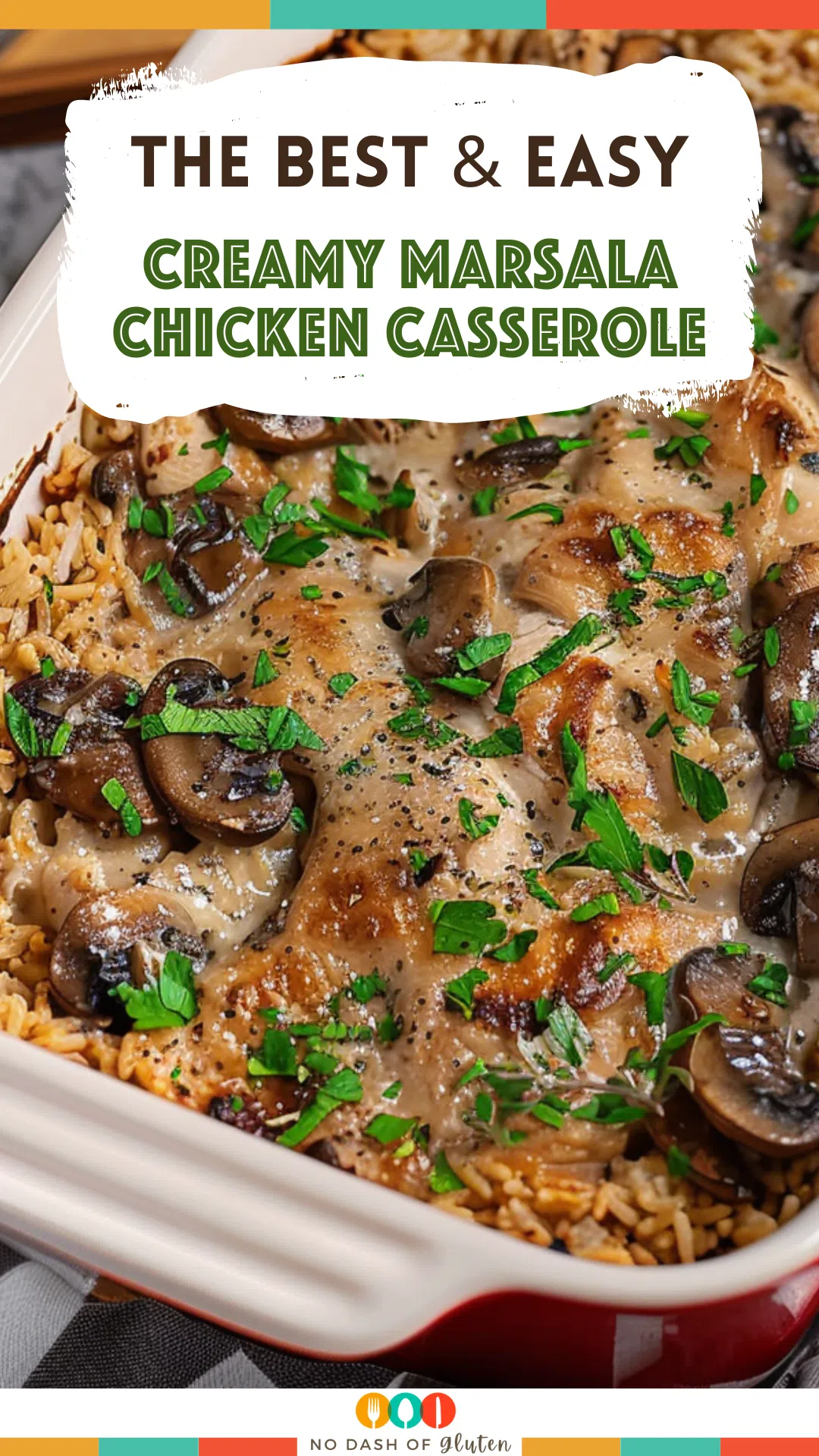 Creamy Marsala Chicken Casserole