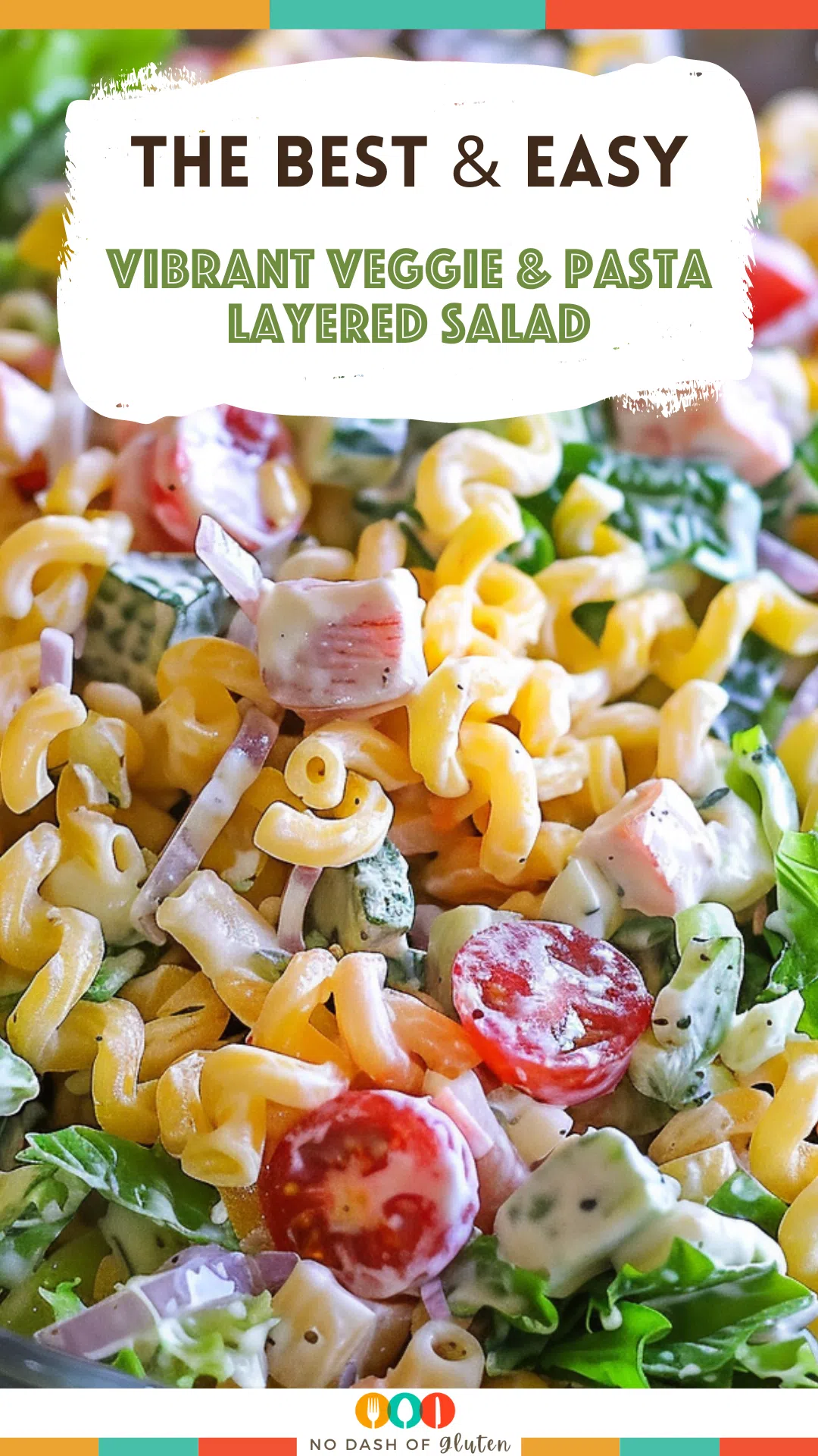Vibrant Veggie & Pasta Layered Salad
