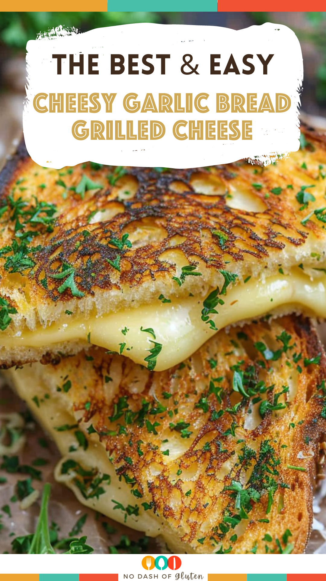 Cheesy Garlic Bread Grilled Cheese