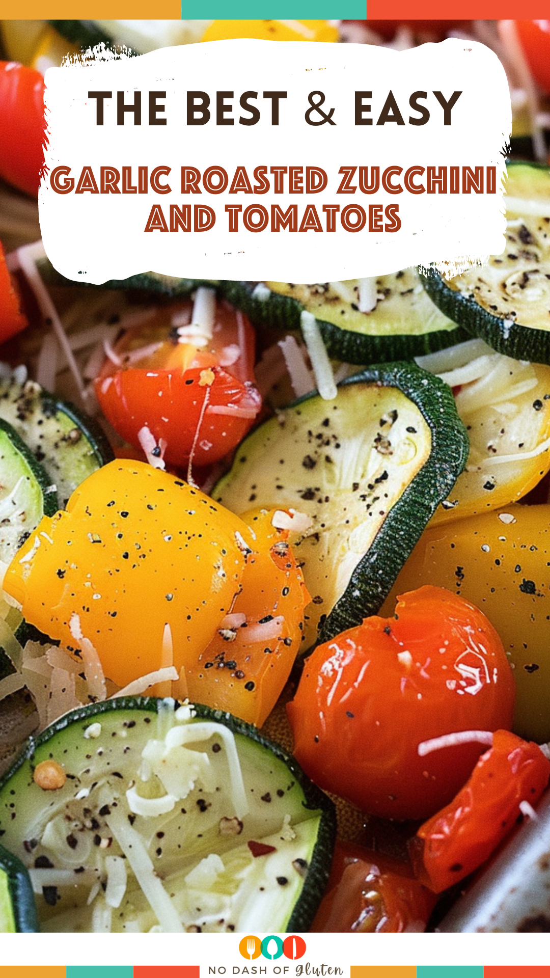 Garlic Roasted Zucchini and Tomatoes