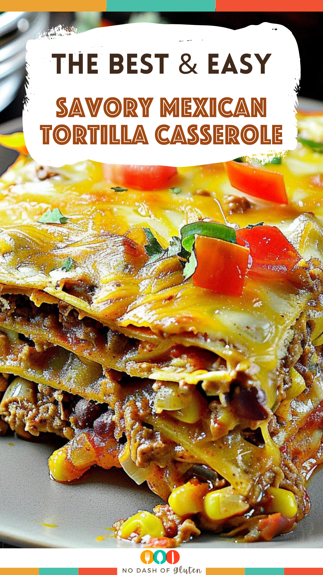 Savory Mexican Tortilla Casserole