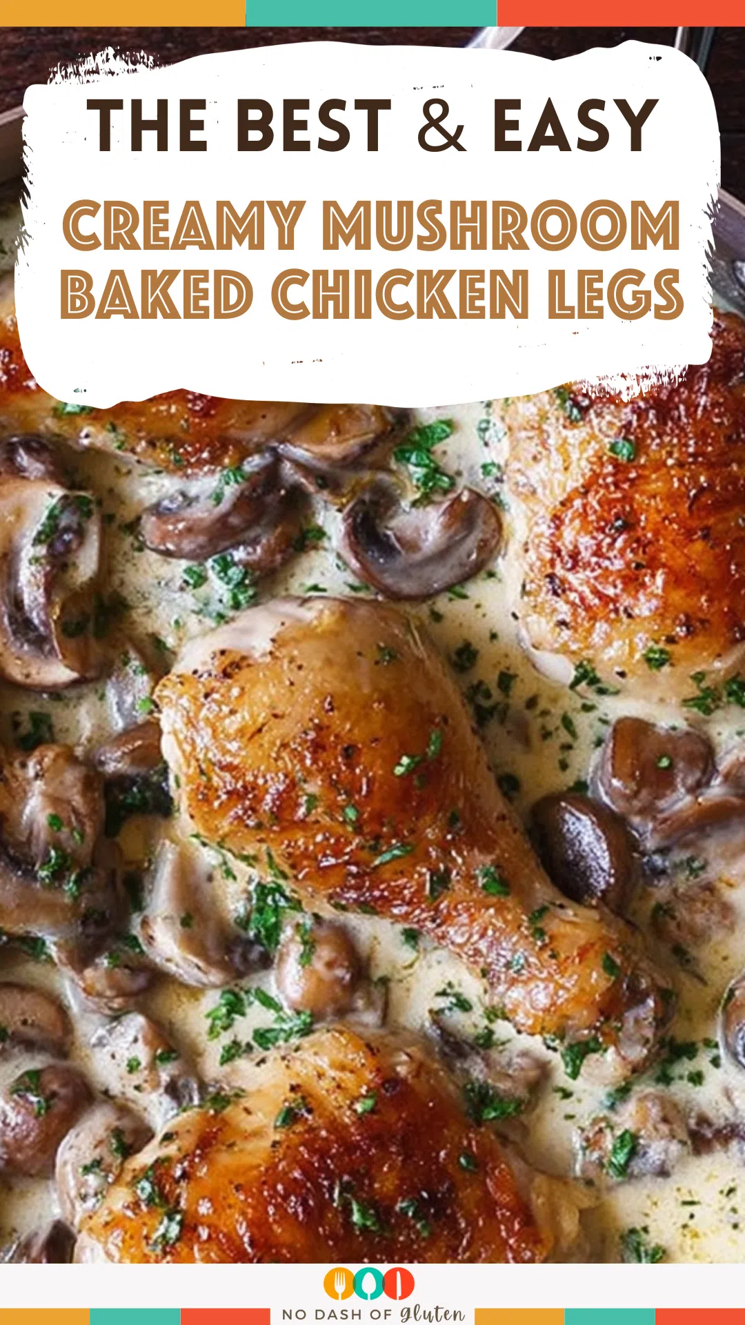 Creamy Mushroom Baked Chicken Legs