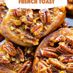 Overnight Pecan Pie French Toast