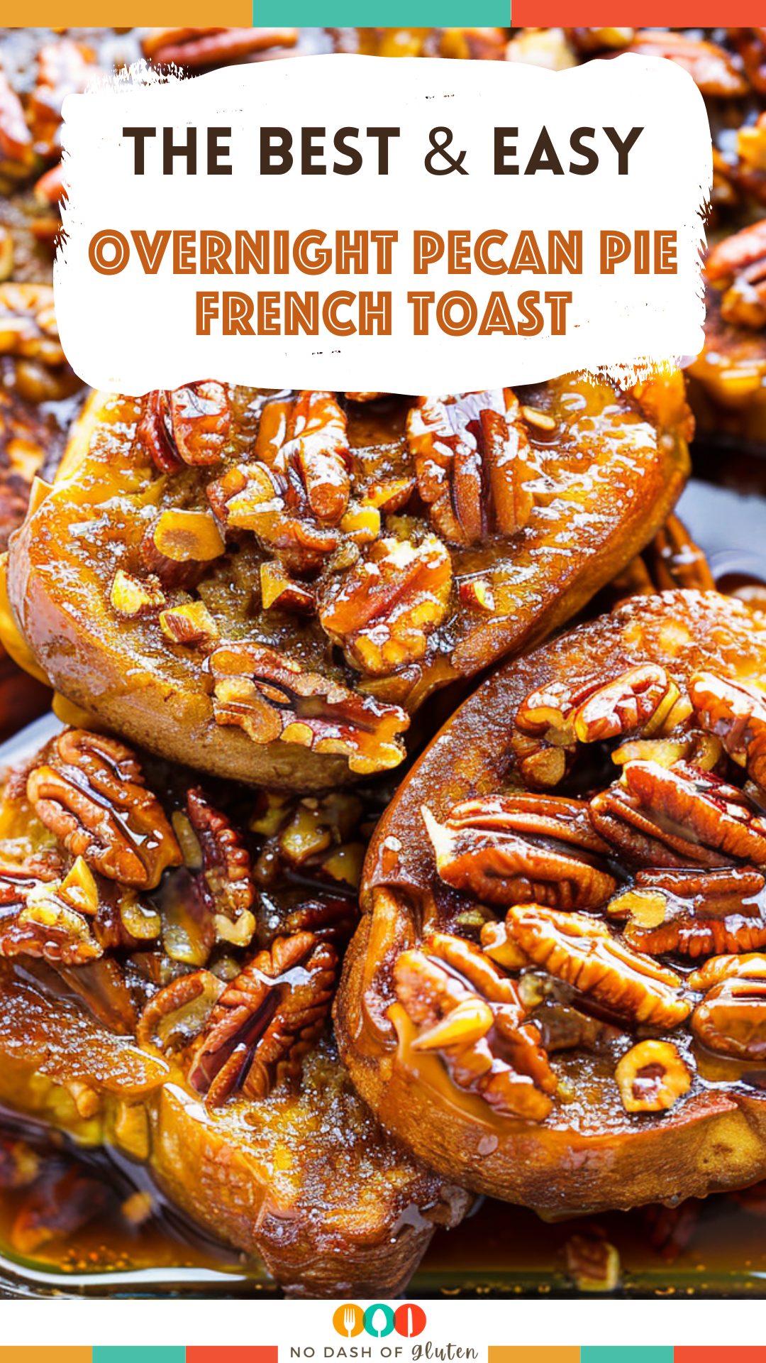 Overnight Pecan Pie French Toast