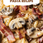 Bacon Mushroom Pasta Recipe