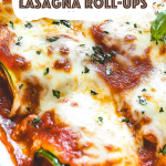 Cheesy Zucchini Lasagna Roll-Ups