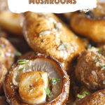 Garlic Thyme Roasted Mushrooms