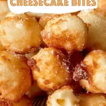 Crispy Fried Cheesecake Bites