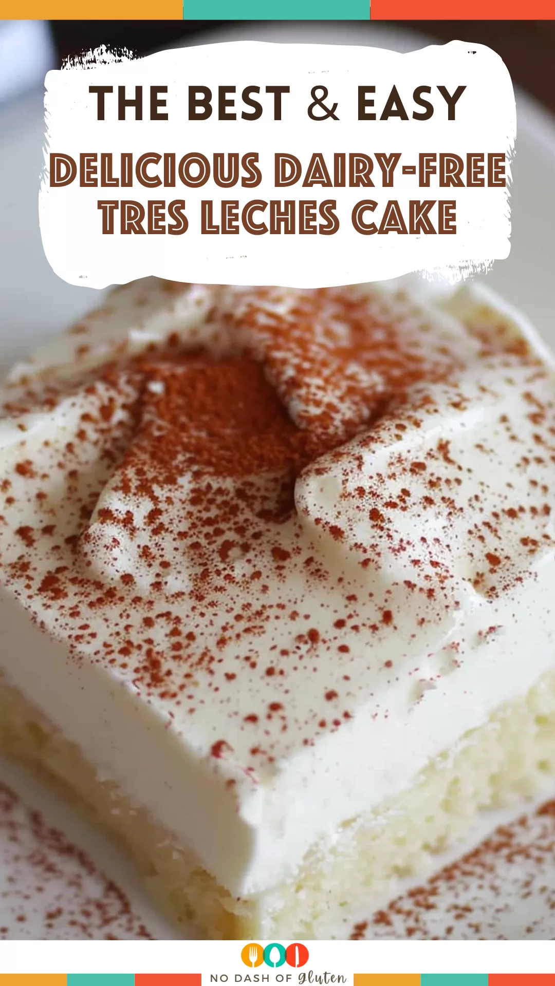 Delicious Dairy-Free Tres Leches Cake