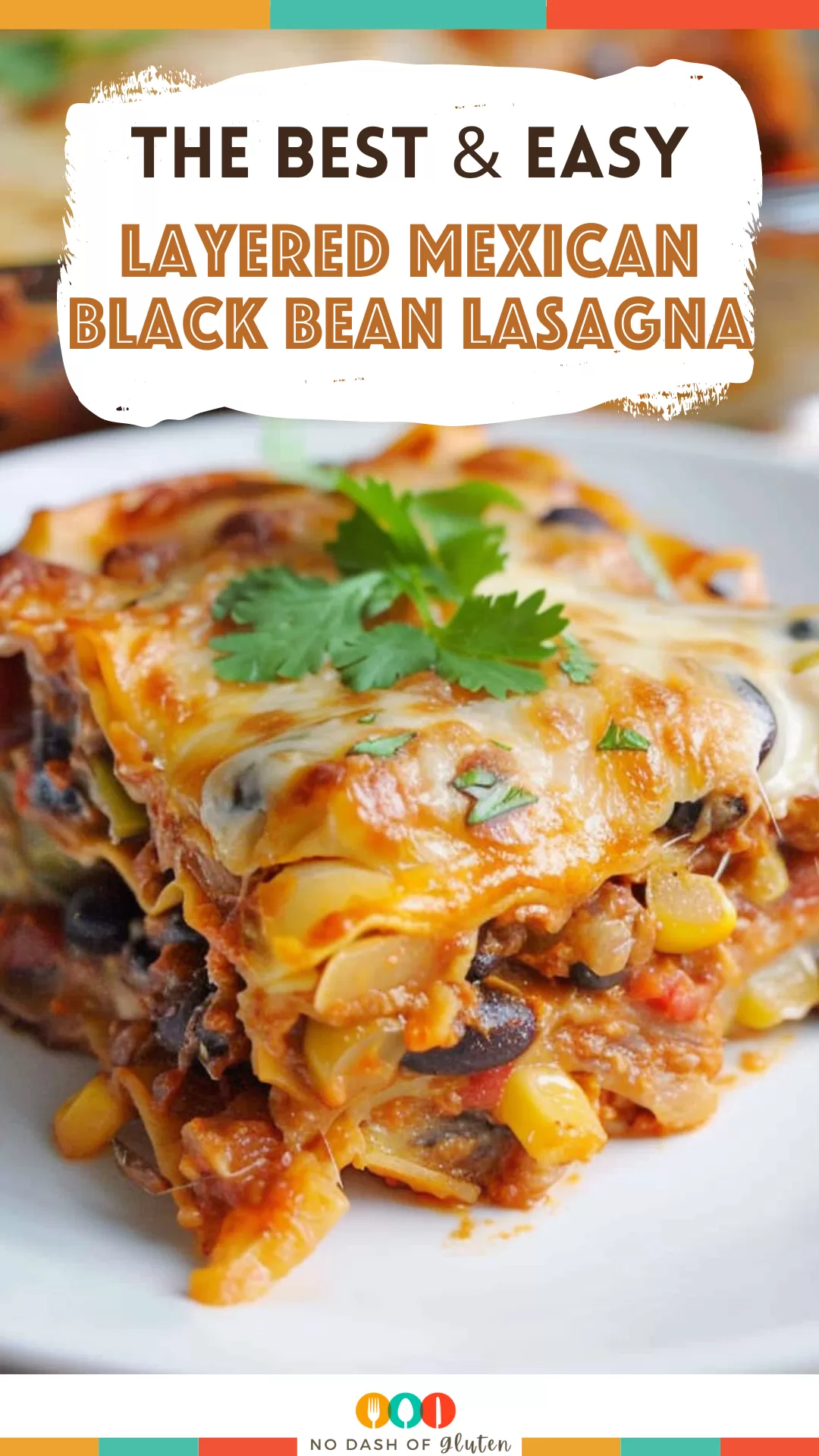 Layered Mexican Black Bean Lasagna