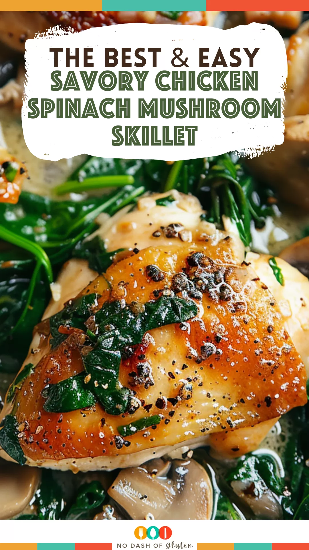 Savory Chicken Spinach Mushroom Skillet