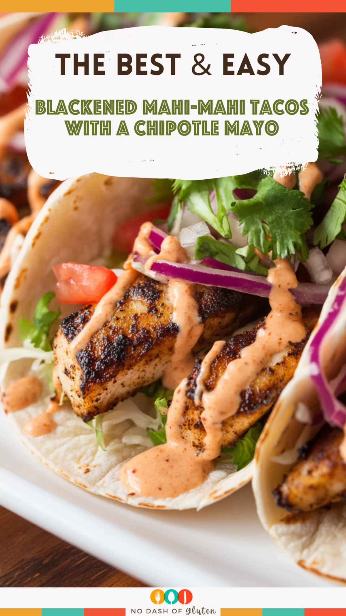 Blackened Mahi-Mahi Tacos with a Chipotle Mayo