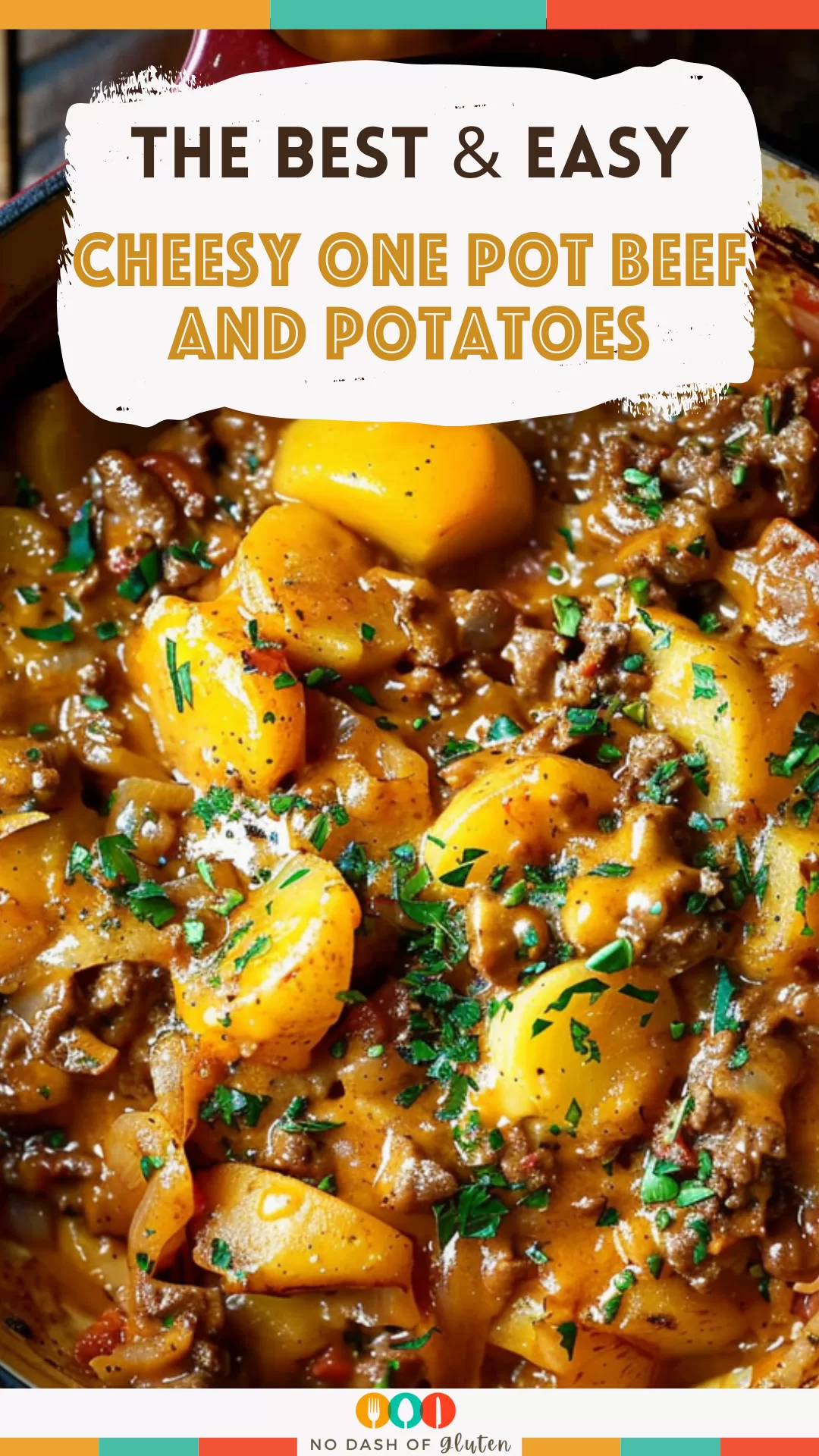 Cheesy One Pot Beef and Potatoes