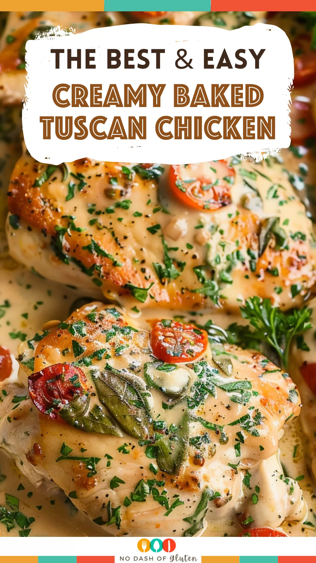 Creamy Baked Tuscan Chicken