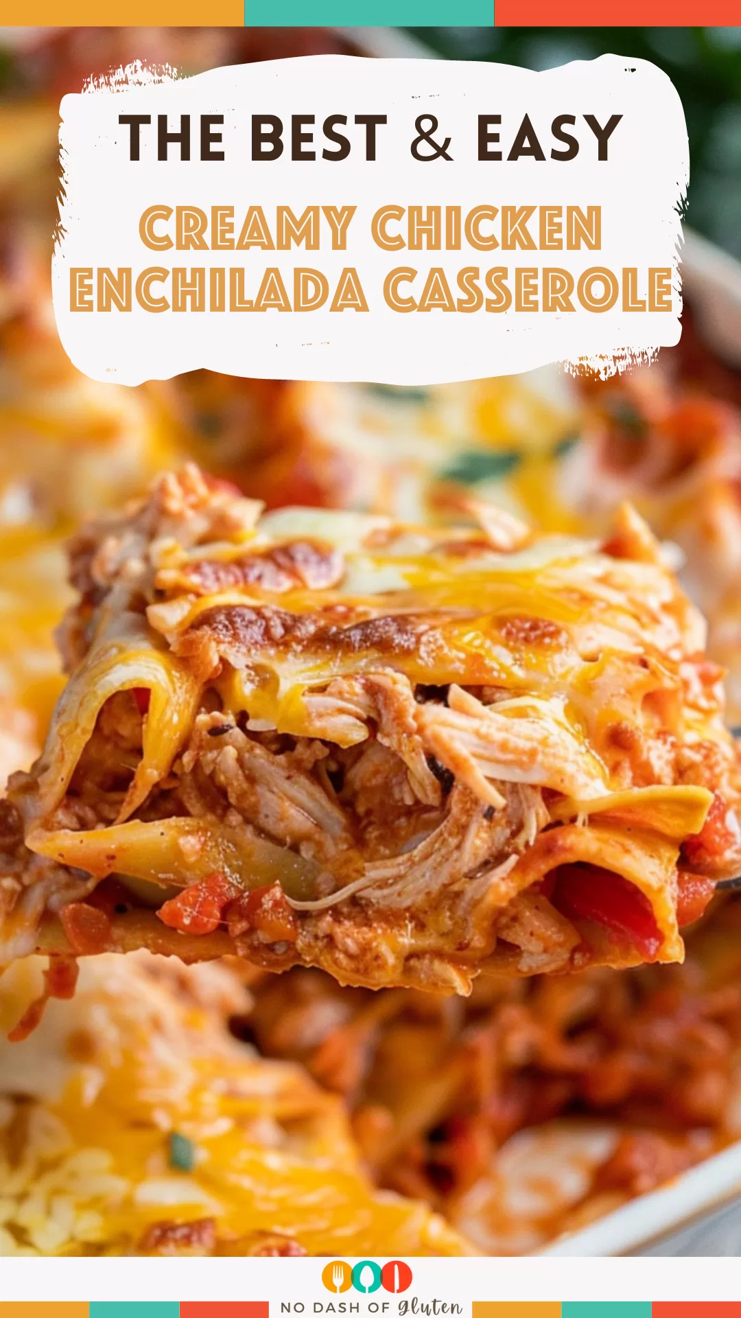 Creamy Chicken Enchilada Casserole