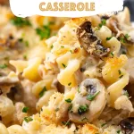 Creamy Chicken Noodle Mushroom Casserole