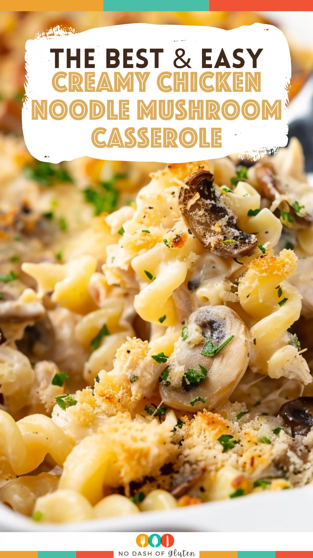 Creamy Chicken Noodle Mushroom Casserole