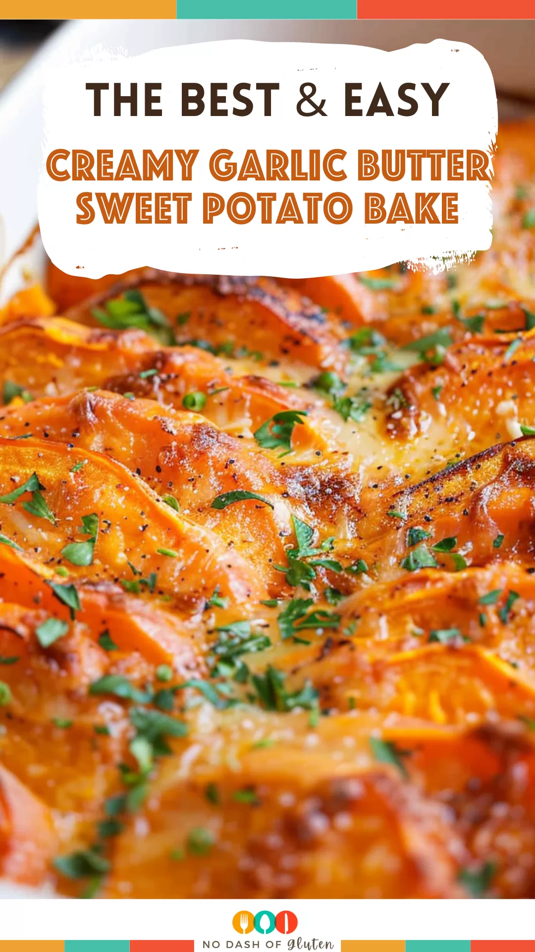 Creamy Garlic Butter Sweet Potato Bake