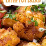 Loaded Smashed Tater Tot Salad