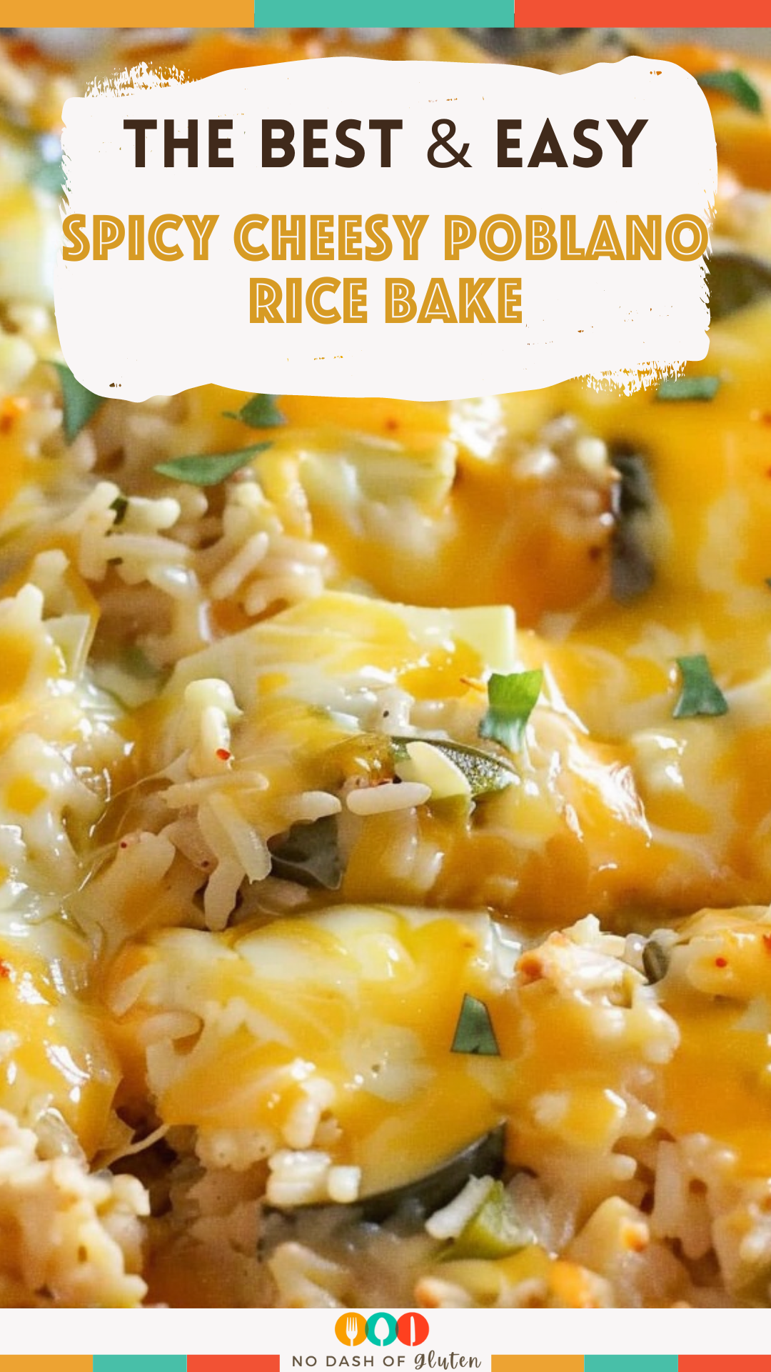 Spicy Cheesy Poblano Rice Bake