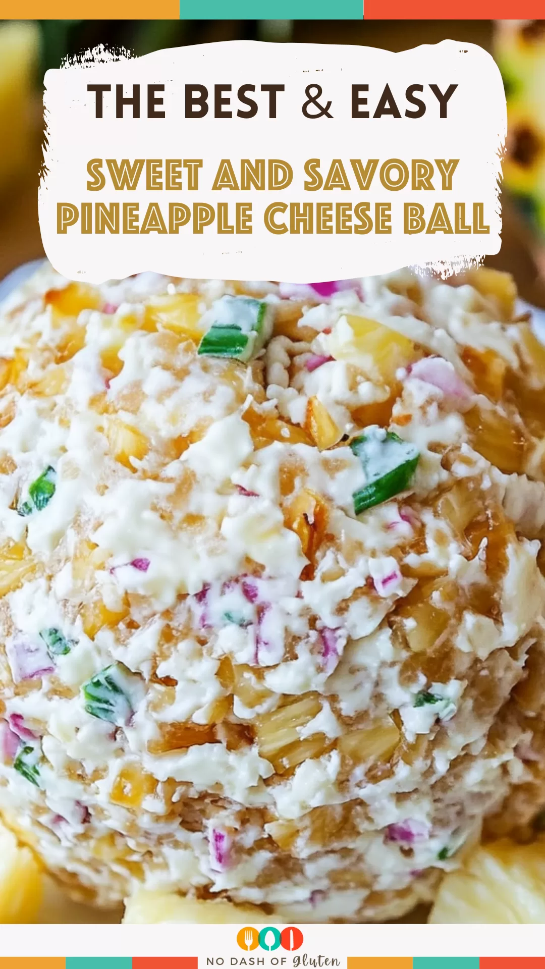 Sweet and Savory Pineapple Cheese Ball