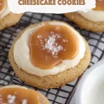 Copycat Crumbl Salted Caramel Cheesecake Cookies