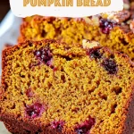 Cranberry Pecan Pumpkin Bread