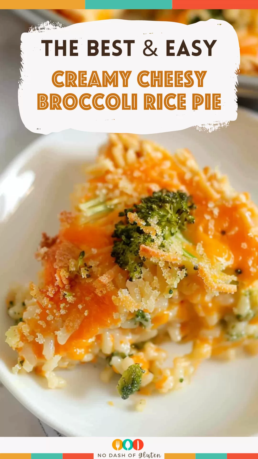 Creamy Cheesy Broccoli Rice Pie