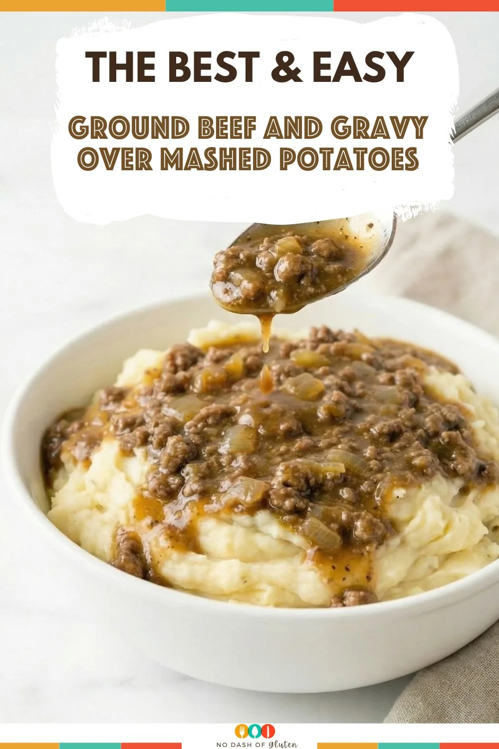 Ground beef gravy spooned over fluffy mashed potatoes with text overlay for Ground Beef and Gravy Over Mashed Potatoes