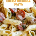 Cheesy Kielbasa Pasta