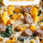 Creamy Roasted Butternut Squash Pasta with Sausage and Spinach